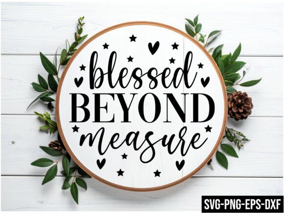 Blessed Beyond Measure Round Sign Svg: A Versatile Design for All Your Creative Projects