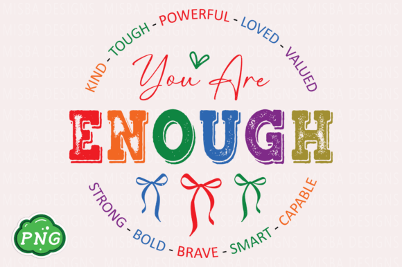 You Are Enough PNG, Inspirational PNG: A Powerful Tool for Self-Expression and Creativity